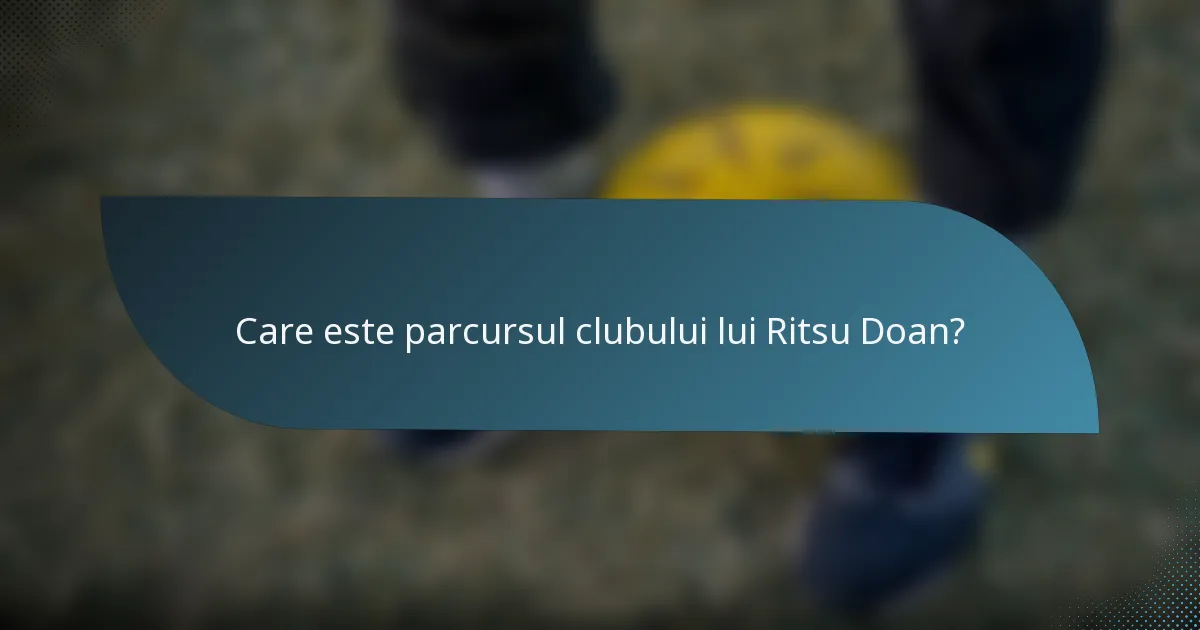 Care este parcursul clubului lui Ritsu Doan?