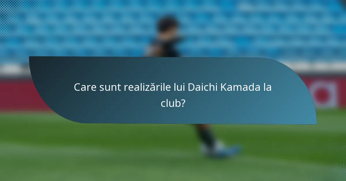 Care sunt realizările lui Daichi Kamada la club?