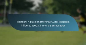 Hidetoshi Nakata: moștenirea Cupei Mondiale, influența globală, rolul de ambasador